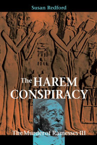 Title: The Harem Conspiracy: The Murder of Ramesses III, Author: Susan Redford