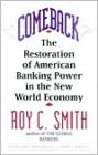 Comeback: The Restoration of American Banking Power in the New World Economy