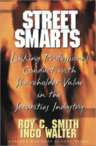 Street Smarts: Linking Professional Conduct with Shareholder Value in the Securities Industry
