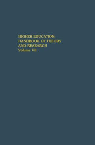 Title: Higher Education: Handbook of Theory and Research: Volume VII / Edition 1, Author: J.C. Smart