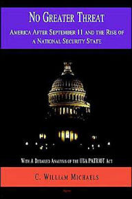 No Greater Threat: America after September 11 and the Rise of a National Security State / Edition 2
