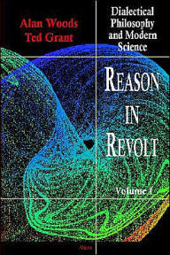 Reason in Revolt: Dialectical Philosophy and Modern Science