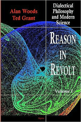 Reason in Revolt, Vol. I - Dialectical Philosophy and Modern Science