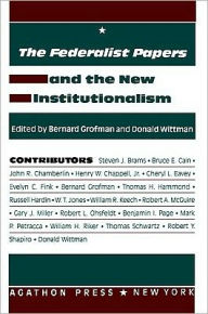 Title: The Federalist Papers and the New Institutionalism - (Vol. 2 in the Agathon series on representation), Author: Bernard Grofman