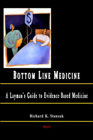 Bottom Line Medicine: A Layman's Guide to Evidence-Based Medicine