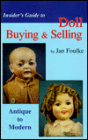 Insider's Guide to Doll Buying and Selling: Antique to Modern