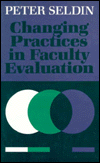Changing Practices in Faculty Evaluation: A Critical Assessment and Recommendations for Improvement