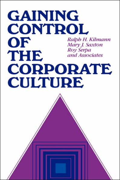 Gaining Control of the Corporate Culture / Edition 1