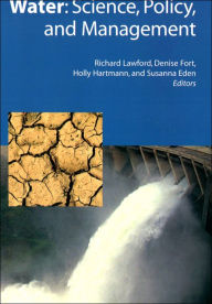 Title: Water: Science, Policy, and Management / Edition 1, Author: Richard Lawford