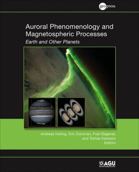 Auroral Phenomenology and Magnetospheric Processes: Earth and Other Planets / Edition 1
