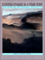 Ecosystem Dynamics in a Polar Desert: The McMurdo Dry Valleys, Antarctica / Edition 1
