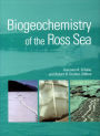 Biogeochemistry of the Ross Sea / Edition 1