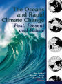 The Oceans and Rapid Climate Change: Past, Present, and Future / Edition 1