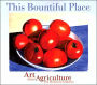 This Bountiful Place: Art about Agriculture: the Permanent Collection
