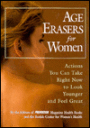 Age Erasers for Women: Actions You Can Take Right Now to Look Younger and Feel Great