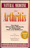 Natural Medicine for Arthritis: The Best Alternative Methods for Relieving Pain and Stiffness