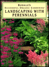 Landscaping with Perennials: Rodale's Successful Organic Gardening