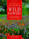 Gardener's Encyclopedia of Wildflowers: An Organic Guide to Choosing and Growing over 150 Beautiful Wildflowers