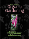 Maria Rodale's Organic Gardening: Your Seasonal Companion to Creating a Beautiful and Delicious Garden