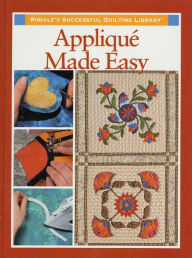 Applique Made Easy (Rodale's Successful Quilting Library Series)