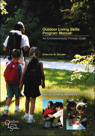 Outdoor Living Skills Program Manual: An Environmentally Friendly Guide