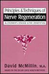 Principles and Techniques of Nerve Regeneration: Alzheimer's Disease and the Dementias: Based on the Readings of Edgar Cayce
