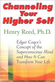 Edgar Cayce on Channeling Your Higher Self
