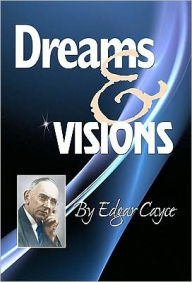 Title: Dreams and Visions, Author: Edgar Cayce