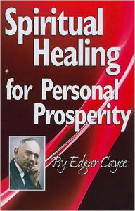 Title: Spiritual Healing for Personal Prosperity, Author: Edgar Cayce