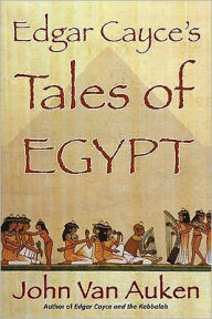 Title: Edgar Cayce's Tales of Egypt, Author: John Van Auken