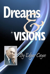 Title: Dreams & Visions, Author: Edgar Cayce