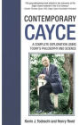 Contemporary Cayce: A Complete Exploration Using Today's Philosophy and Science