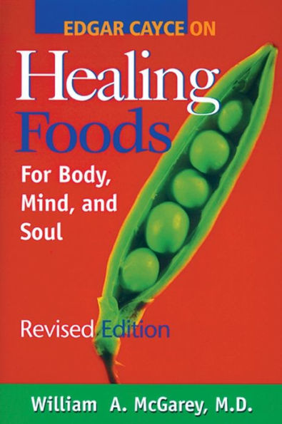 Edgar Cayce on Healing Foods: For Body, Mind, and Soul