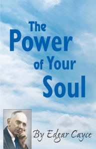 Title: The Power of Your Soul, Author: Edgar Cayce