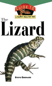 Title: The Lizard: An Owner's Guide to a Happy Healthy Pet, Author: Steve Grenard