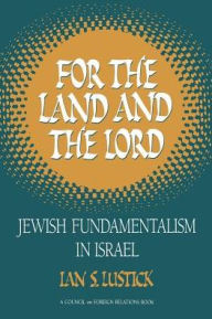 Title: For The Land And The Lord / Edition 1, Author: Ian S. Lustick