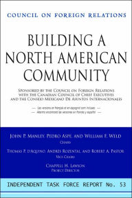 Title: Building A North American Community / Edition 1, Author: John P. Manley