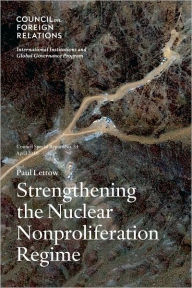 Title: Strengthening the Nuclear Nonproliferation Regime, Author: Paul Lettow