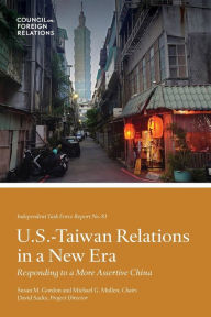 Title: U.S.-Taiwan Relations in a New Era: Responding to a More Assertive China, Author: David Sacks