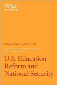 Title: U.S. Education Reform and National Security: Independent Task Force Report, Author: Joel I. Klein