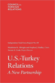 Title: U.S.-Turkey Relations: Independent Task Force Report, Author: Madeleine Albright