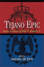 Tejano Epic: Essays in Honor of Félix D. Almaráz, Jr / Edition 1