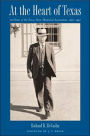 At the Heart of Texas: One Hundred Years of the Texas State Historical Association, 1897-1997