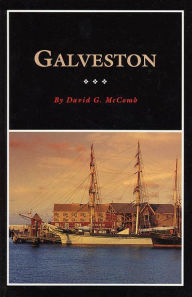 Title: Galveston: A History and a Guide, Author: David McComb