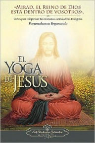 Title: The Yoga of Jesus (Spanish), Author: Paramahansa Yogananda