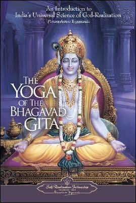 The Yoga Of The Bhagavad Gita By Paramahansa Yogananda Yogananda Paperback Barnes Noble