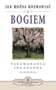 Title: Jak Mozna Rozmawiac Z Bogiem (How You Can Talk with God Polish), Author: Paramahansa Yogananda