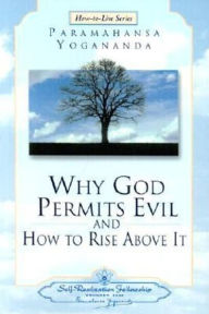Title: Why God Permits Evil and How to Rise Above It, Author: Paramahansa Yogananda