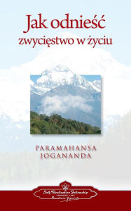 Title: To Be Victorious in Life (Polish), Author: Paramahansa Yogananda
