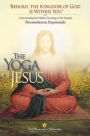 The Yoga of Jesus: Understanding the Hidden Teachings of the Gospels